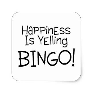Happiness is yelling bingo